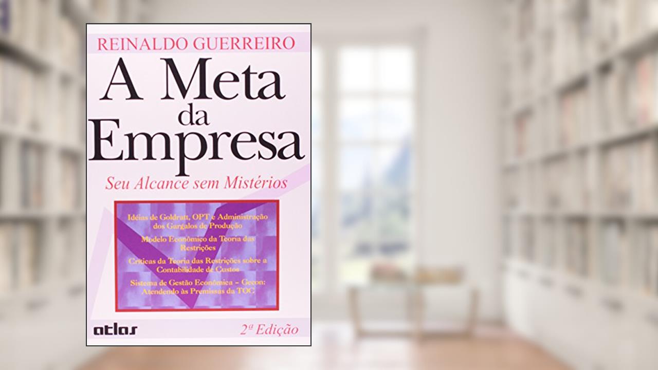A Meta da Empresa. Seu Alcance sem Mistérios, do autor Reinaldo Guerreiro