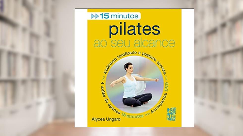 Pilates ao seu alcance, do autor Alycea Ungaro