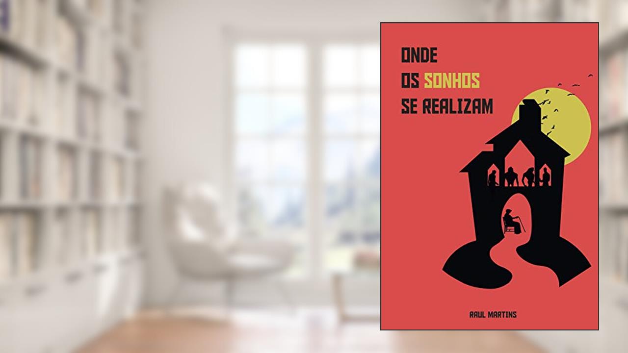 Onde os sonhos se realizam, do autor Raul Martins