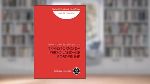 Capa de Terapia Cognitivo-Comportamental para Transtorno da Personalidade Borderline: Guia do Terapeuta, do autor Marsha M. Linehan