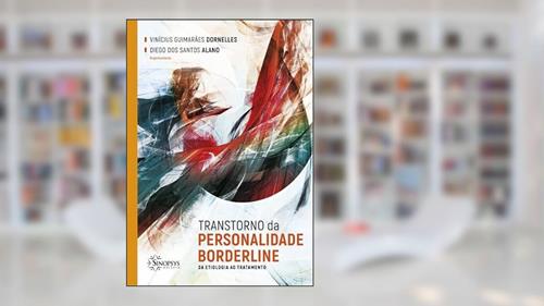 Capa de Transtorno da Personalidade Borderline: Da Etiologia ao Tratamento, do autor Vinícius Guimarães Dornelles; Diego dos Santos Alano