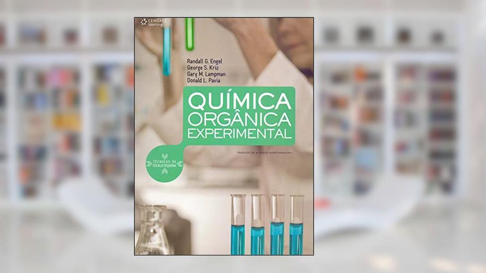 Química orgânica experimental: Técnicas de escala pequena, do autor Randall Engel; George Kriz; Gary Lampman; Donald Pavia