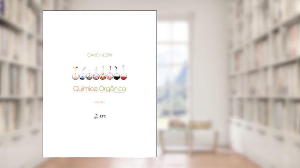 Química Orgânica - Vol. 1: Volume 1, do autor David Klein