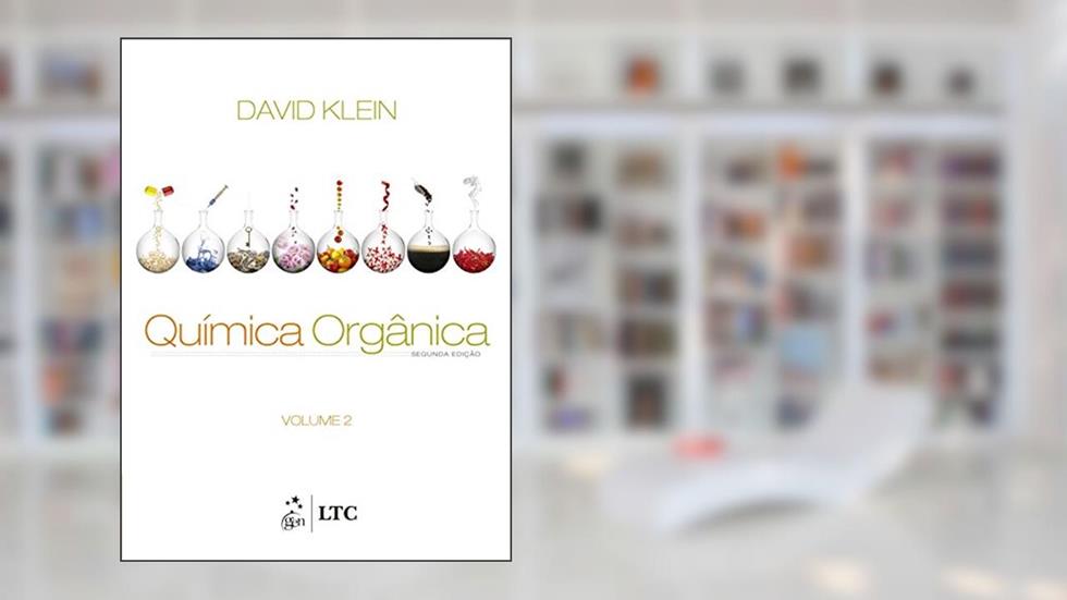 Química Orgânica - Vol. 2: Volume 2, do autor David Klein