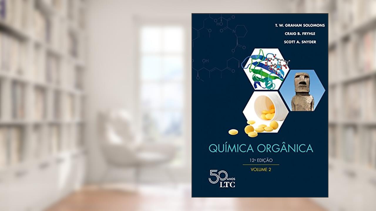 Química Orgânica - Vol. 2: Volume 2, do autor T.W. Graham SOLOMONS; Craig B. FRYHLE; Scott A. SNYDER