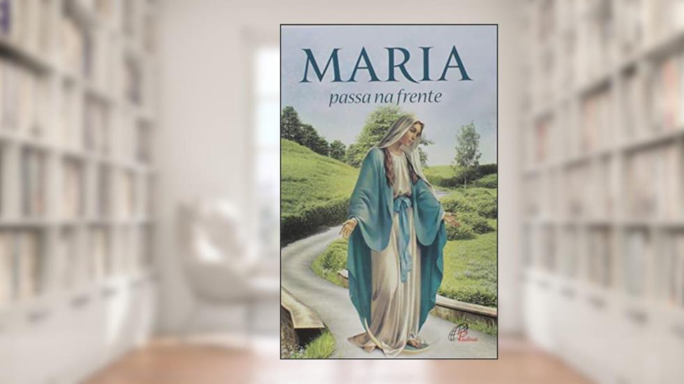 Maria passa na frente: Novena e terço, do autor Verônica Firmino