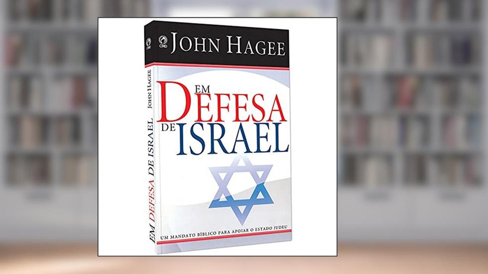 Em defesa de Israel, do autor John Hagee