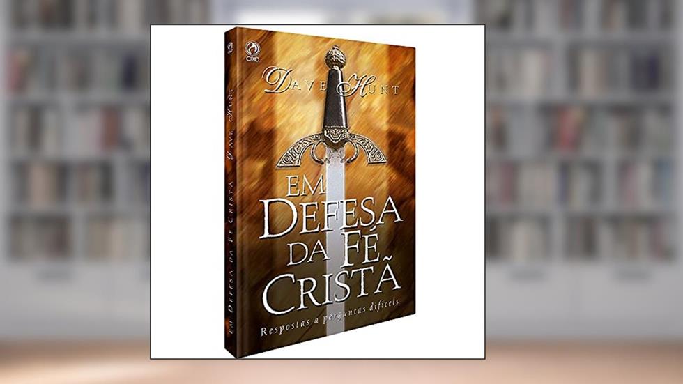 Em defesa da fé cristã, do autor Dave Hunt