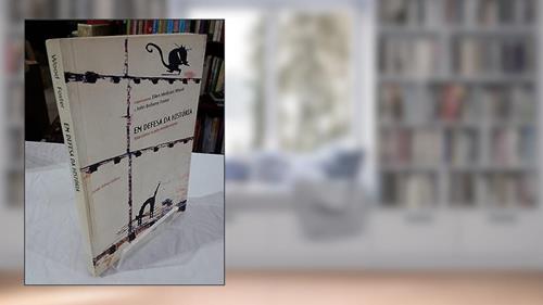 Capa de Em Defesa da História. Marxismo e Pos-Modernismo, do autor John Bellamy Foster; Ellen Meiksins Wood