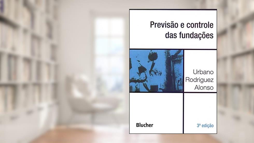 Previsão e Controle das Fundações, do autor Urbano Rodriguez Alonso
