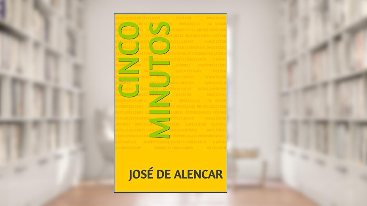 CINCO MINUTOS, do autor José de Alencar