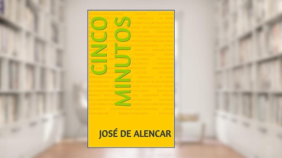 CINCO MINUTOS, do autor José de Alencar