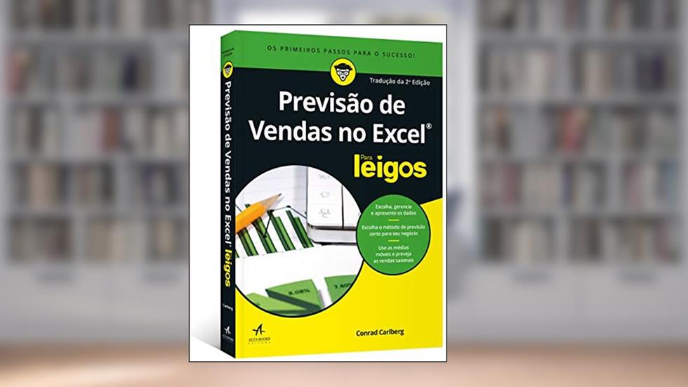 Previsão de Vendas no Excel Para Leigos, do autor Conrad Carlberg