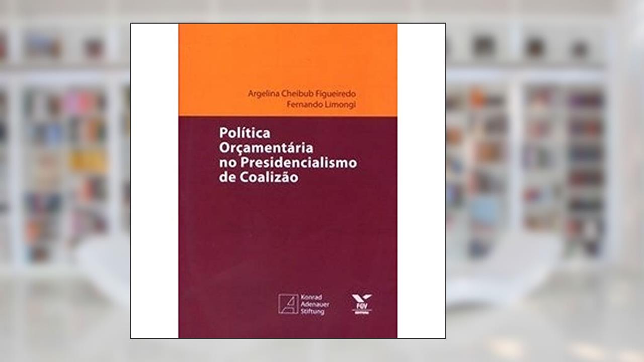 Política Orçamentária no Presidencialismo de Coalizão, do autor Argelina C. Figueiredo
