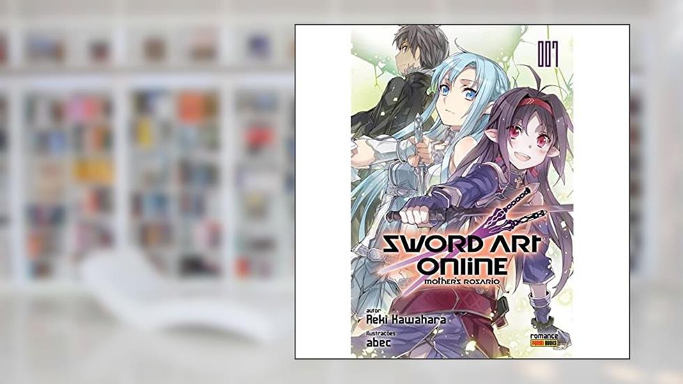 Sword art Online - Romance - 07: Mother's Rosario, do autor Reki Kawahara