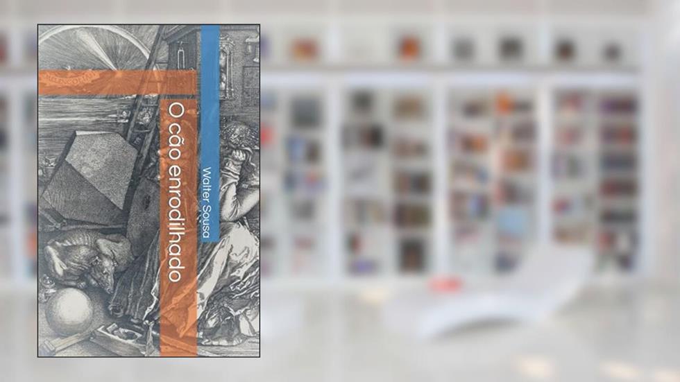 O cão enrodilhado (Portuguese Edition), do autor Walter  de Sousa