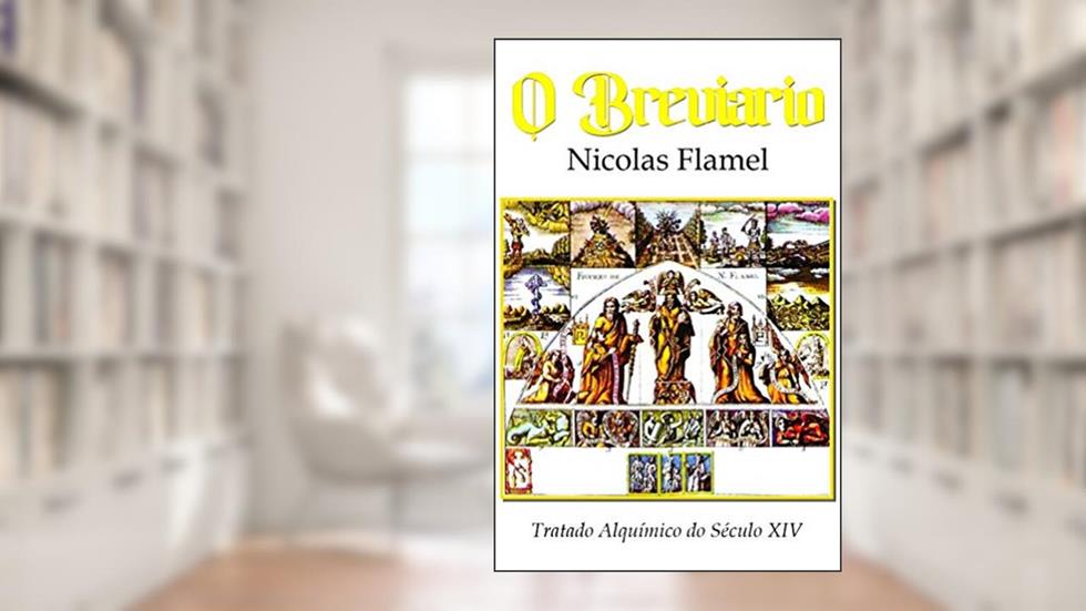 O Breviário: Tratado Alquímico do Século XIV, do autor Nicolas Flamel