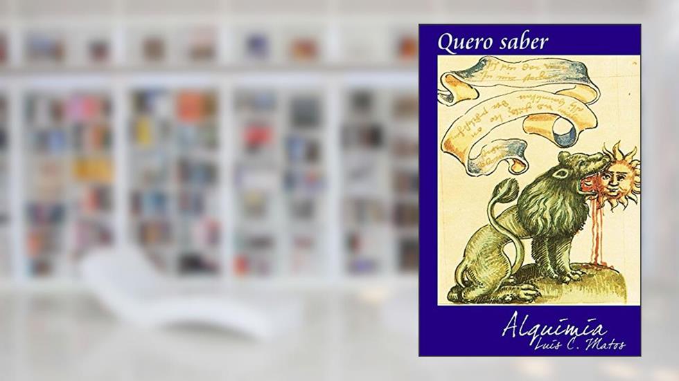 Quero Saber - Alquimia, do autor Luis Matos