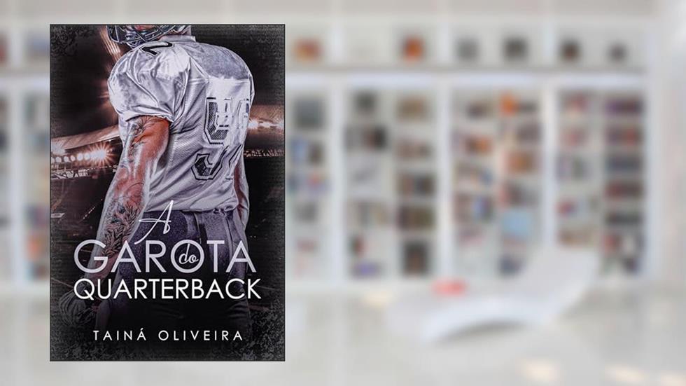 A garota do Quarterback, do autor Tainá Oliveira