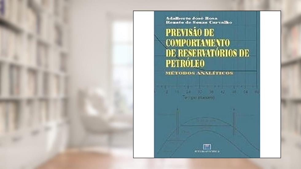 Previsao De Comportamento De Reservatorio De Petroleo, do autor Souza; Rosa