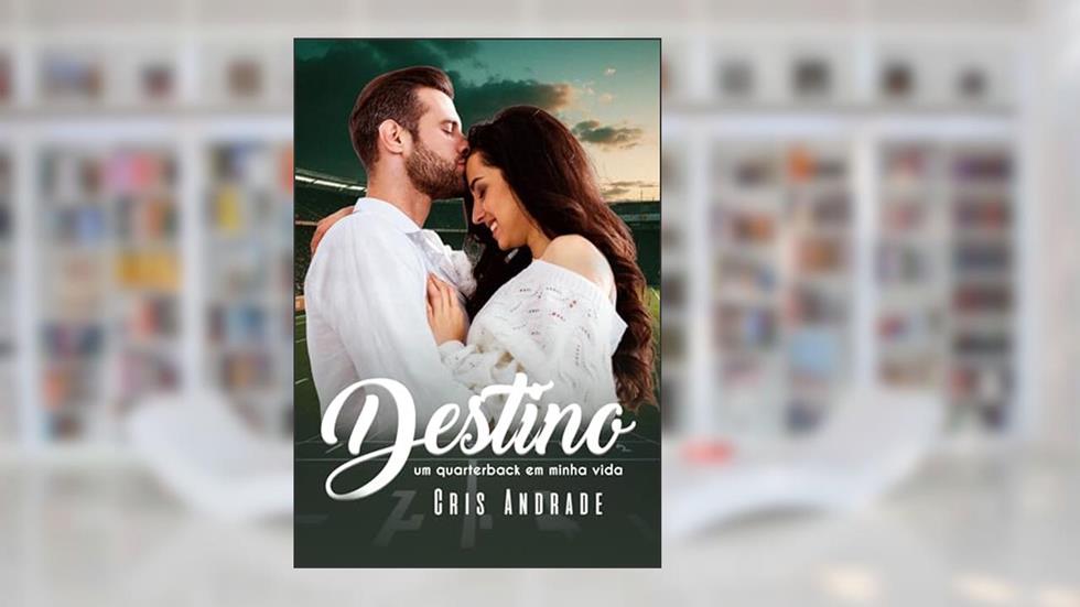 DESTINO: um quarterback em minha vida, do autor Cris Andrade