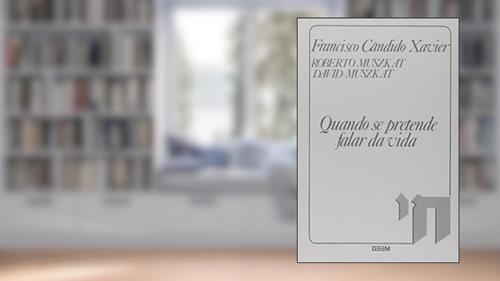 Capa de Quando Se Pretende Falar da Vida, do autor Francisco Cândido Xavier