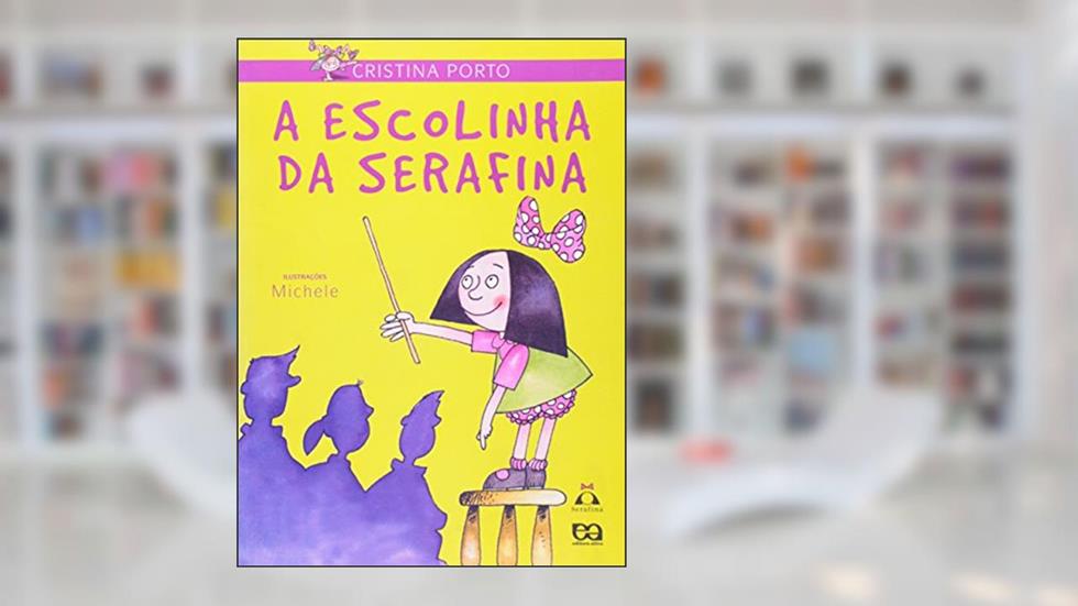 A escolinha da Serafina, do autor Cristina Porto