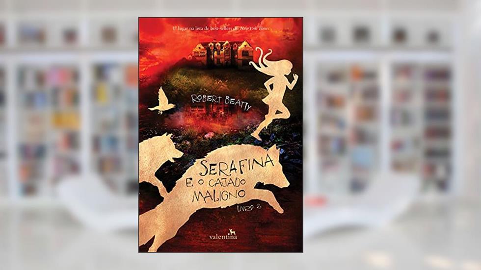 Serafina e o Cajado Maligno, do autor Robert Beatty