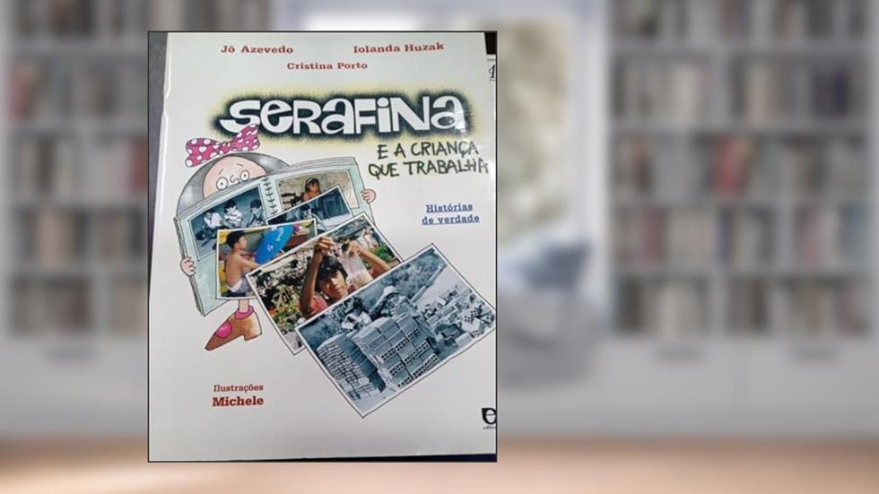 Serafina E A Crianca Que Trabalha: Historias De Verdade (Portuguese Edition), do autor Jo Azevedo