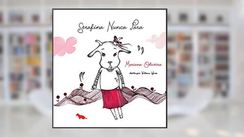 Capa de Serafina nunca para, do autor Mariana Oliveira