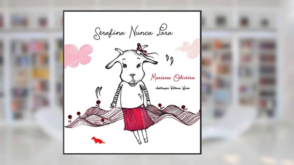 Serafina nunca para, do autor Mariana Oliveira