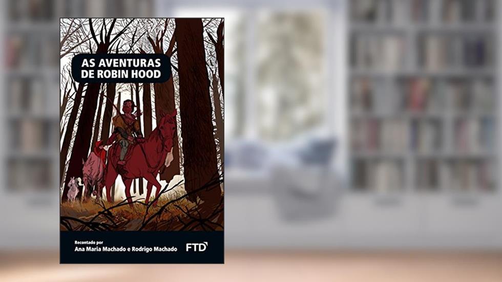 As Aventuras de Robin Hood, do autor Ana Maria Machado; Rodrigo Machado