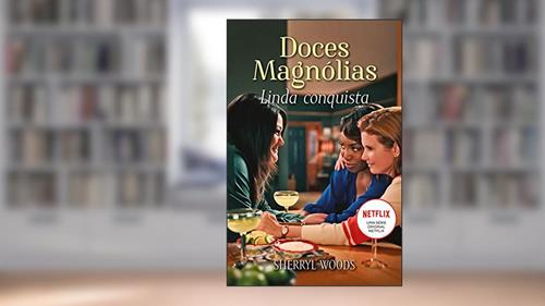 Capa de Linda conquista (Doces magnólias Livro 1), do autor Sherryl Woods