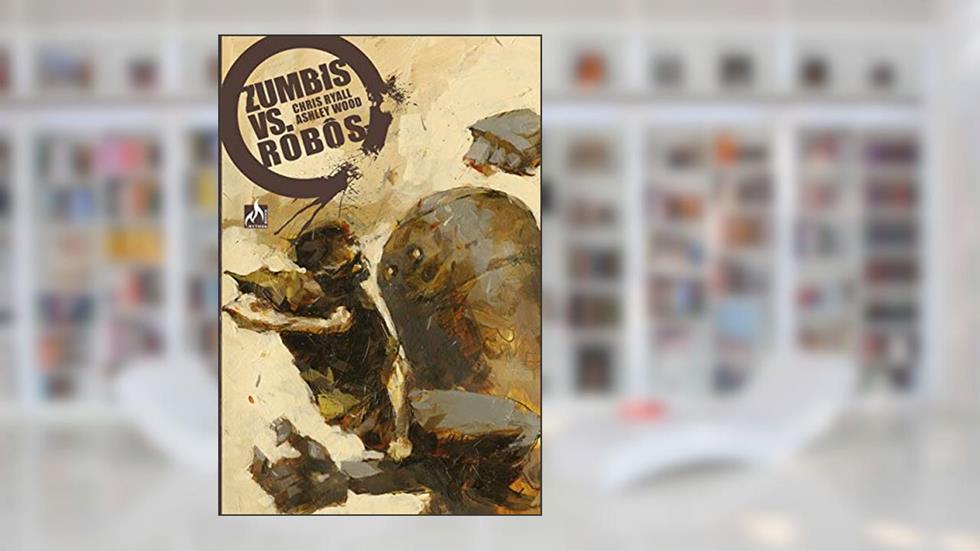 Zumbis vs robôs, do autor Chris Ryall