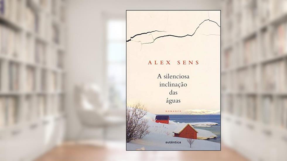 Silenciosa inclinação das águas: Parte 1, do autor Alex Sens