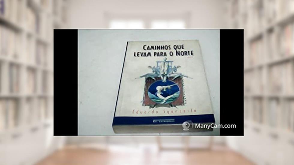Caminhos Que Lavam Para O Norte : Romance., do autor Eduardo - Sganzerla