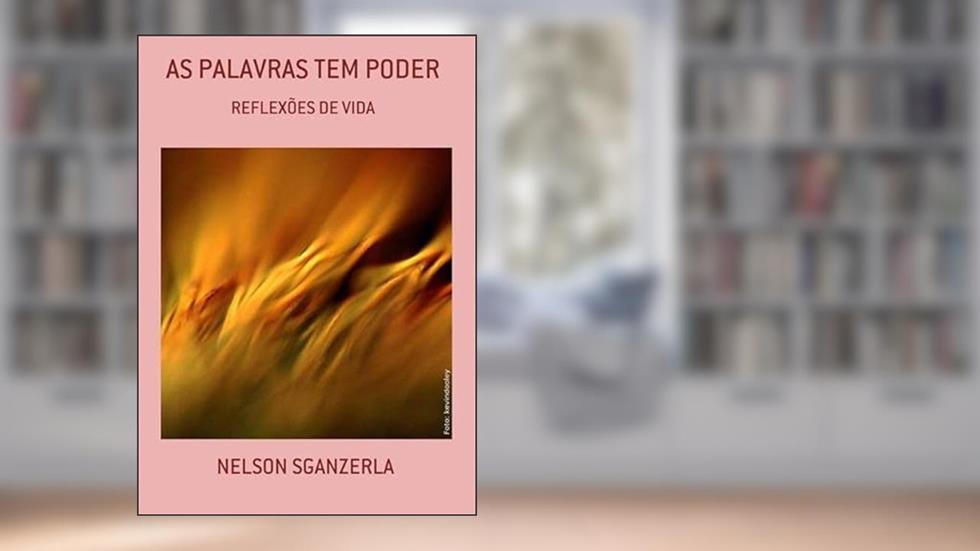 As Palavras Tem Poder, do autor Nelson Sganzerla