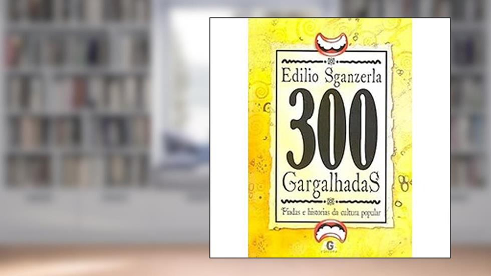300 Gargalhadas. Piadas e Histórias, do autor Edilio Sganzerla
