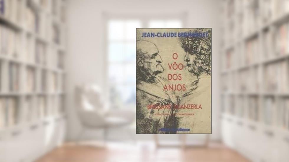O Voo Dos Anjos: Bressane, Sganzerla (Portuguese Edition), do autor Jean Claude Bernardet