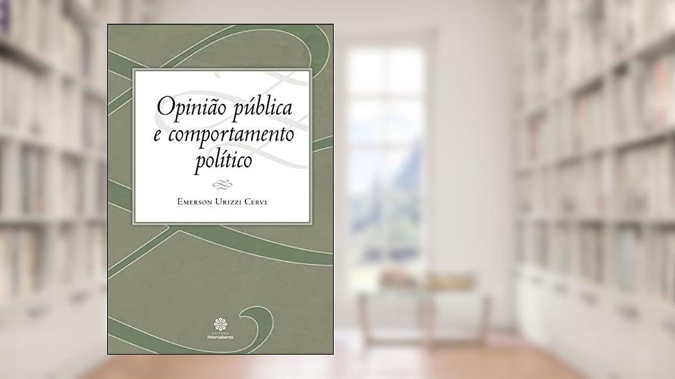 Opinião pública e comportamento político, do autor Emerson Urizzi Cervi
