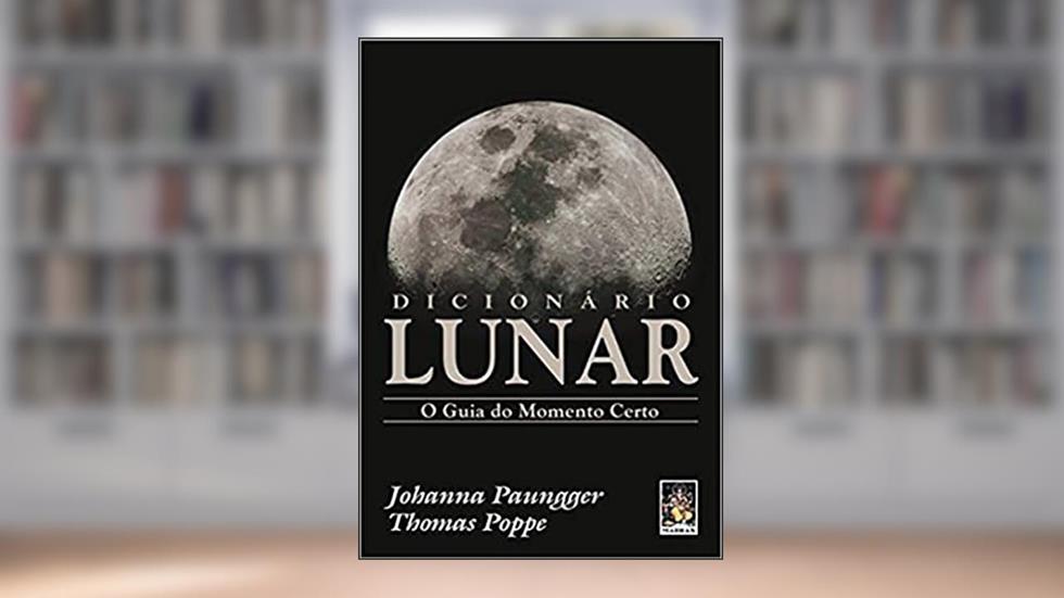 Dicionário Lunar, do autor Johanna Paungger; Thomas Poppe