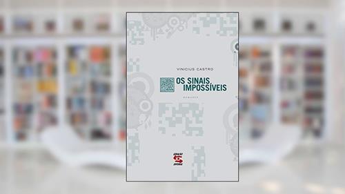 Capa de Os Sinais Impossíveis, do autor Vinicius Castro