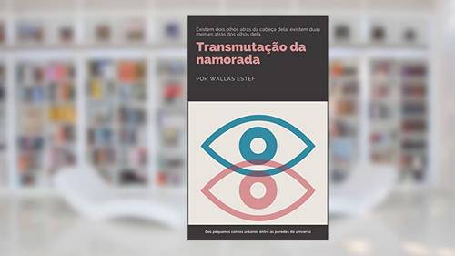 Capa de Transmutação da namorada, do autor Wallas Estef