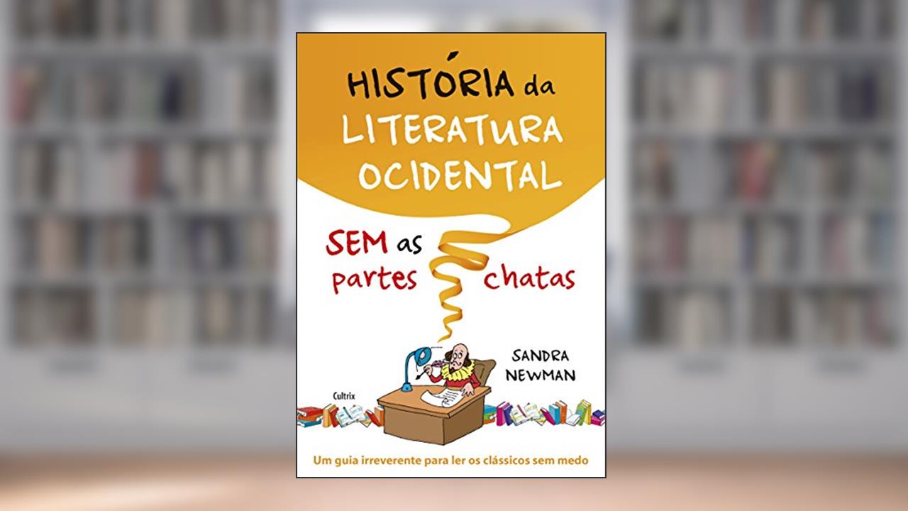 História da Literatura Ocidental Sem as Partes Chatas, do autor Sandra Newman