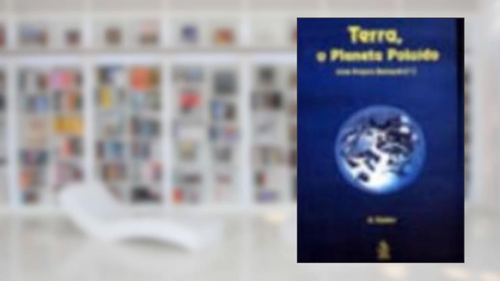 Terra o Planeta Poluido, do autor Carmo