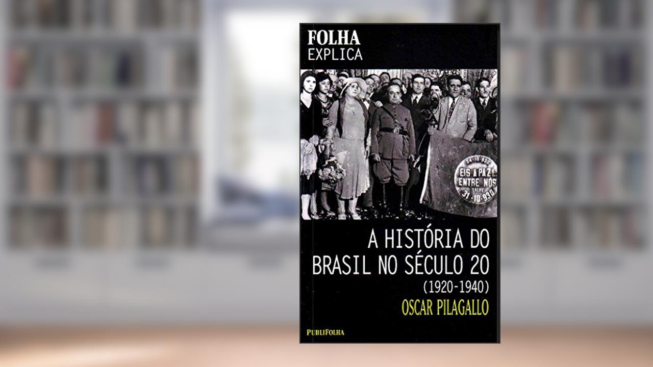Capa de A História do Brasil no Século 20. 1920-1940, do autor Oscar Pilagallo