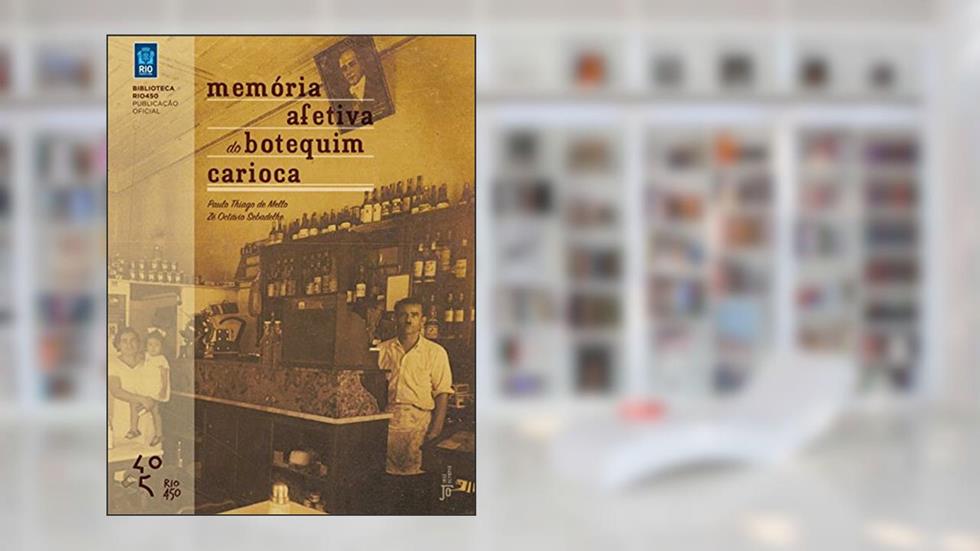 Memória afetiva do botequim carioca, do autor José Octavio Sebadelhe