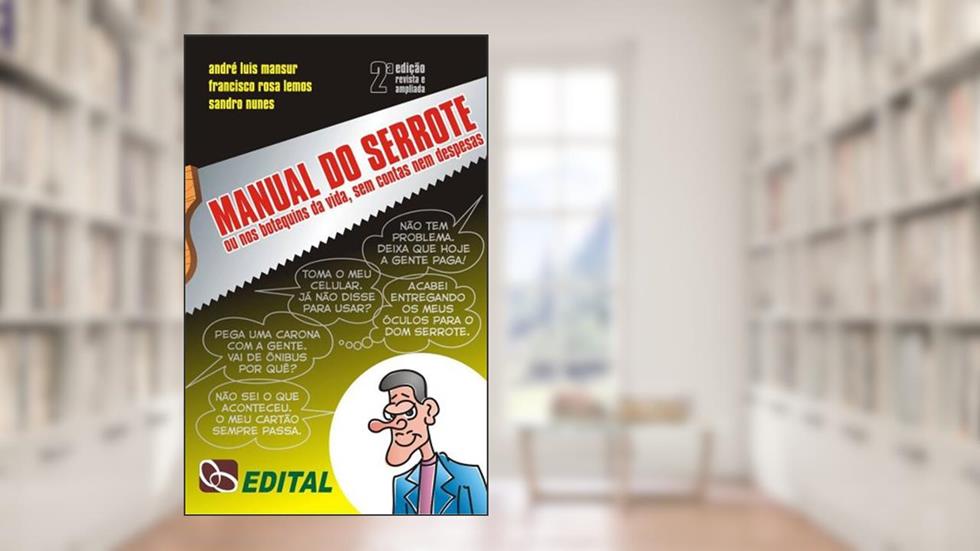 Manual do Serrote: ou nos botequins da vida, sem contas nem despesas, do autor André Luis Mansur; Francisco Rosa Lemos; Sandro Nunes
