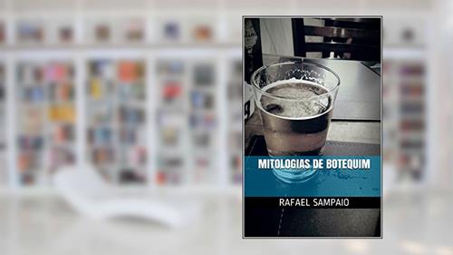 Capa de Mitologias de botequim, do autor rafael Sampaio