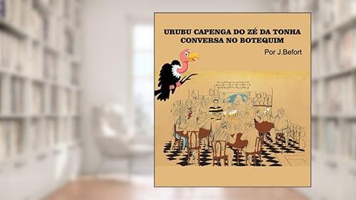 Capa de URUBU CAPENGA DO ZÉ DA TONHA CONVERSA NO BOTEQUIM, do autor J Belfort